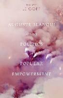 Auguste Blanqui and the Politics of Popular Empowerment - Philippe Le Goff - cover