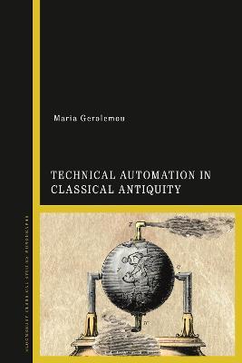 Technical Automation in Classical Antiquity - Maria Gerolemou - cover