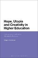 Hope, Utopia and Creativity in Higher Education: Pedagogical Tactics for Alternative Futures