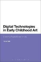 Digital Technologies in Early Childhood Art: Enabling Playful Experiences