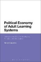 Political Economy of Adult Learning Systems: Comparative Study of Strategies, Policies and Constraints