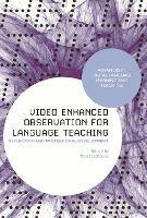 Video Enhanced Observation for Language Teaching: Reflection and Professional Development - cover
