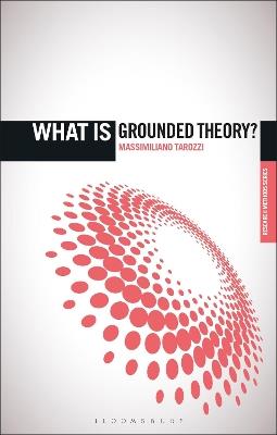 What is Grounded Theory? - Massimiliano Tarozzi - cover