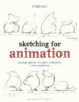 Sketching for Animation: Developing Ideas, Characters and Layouts in Your Sketchbook - Peter Parr - cover