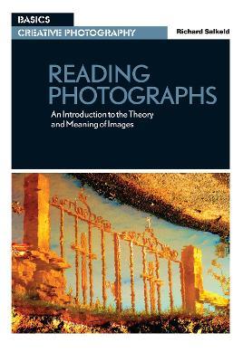 Reading Photographs: An Introduction to the Theory and Meaning of Images - Richard Salkeld - cover