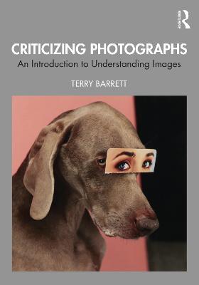 Criticizing Photographs: An Introduction to Understanding Images - Terry Barrett - cover