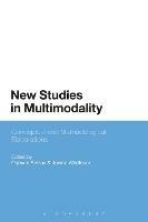 New Studies in Multimodality: Conceptual and Methodological Elaborations - cover