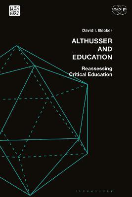 Althusser and Education: Reassessing Critical Education - David I. Backer - cover