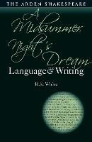 A Midsummer Night’s Dream: Language and Writing - R.S. White - cover