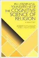 Philosophical Foundations of the Cognitive Science  of Religion: A Head Start - Robert N. McCauley - cover
