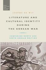 Literature and Cultural Identity during the Korean War: Comparing North and South Korean Writing