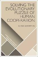Solving the Evolutionary Puzzle of Human Cooperation - Glenn Barenthin - cover