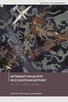 Internationalists in European History: Rethinking the Twentieth Century - cover