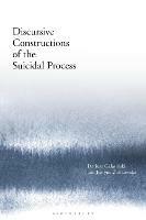 Discursive Constructions of the Suicidal Process - Dariusz Galasinski,Justyna Ziólkowska - cover