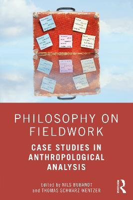 Philosophy on Fieldwork: Case Studies in Anthropological Analysis - cover