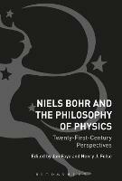 Niels Bohr and the Philosophy of Physics: Twenty-First-Century Perspectives - cover