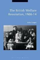 The British Welfare Revolution, 1906-14 - John Cooper - cover