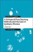 A Critique of Pure Teaching Methods and the Case of Synthetic Phonics - Andrew Davis - cover