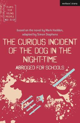 The Curious Incident of the Dog in the Night-Time: Abridged for Schools - Simon Stephens - cover