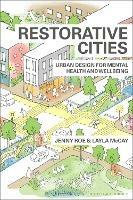 Restorative Cities: urban design for mental health and wellbeing - Jenny Roe,Layla McCay - cover