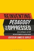 Reinventing Pedagogy of the Oppressed: Contemporary Critical Perspectives - cover