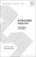 Embodied Inquiry: Research Methods - Jennifer Leigh,Nicole Brown - cover