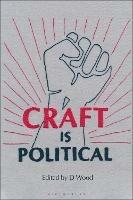 Craft is Political - D Wood - cover