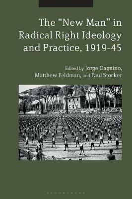 The "New Man" in Radical Right Ideology and Practice, 1919-45 - cover