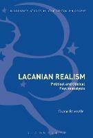 Lacanian Realism: Political and Clinical Psychoanalysis - Duane Rousselle - cover