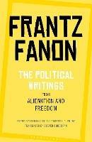 The Political Writings from Alienation and Freedom - Frantz Fanon - cover