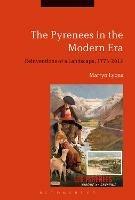 The Pyrenees in the Modern Era: Reinventions of a Landscape, 1775-2012 - Martyn Lyons - cover
