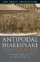Antipodal Shakespeare: Remembering and Forgetting in Britain, Australia and New Zealand, 1916 - 2016 - Gordon McMullan,Philip Mead,Ailsa Grant Ferguson - cover