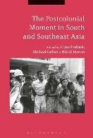 The Postcolonial Moment in South and Southeast Asia - cover