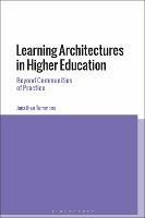 Learning Architectures in Higher Education: Beyond Communities of Practice - Jonathan Tummons - cover