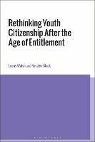 Rethinking Youth Citizenship After the Age of Entitlement - Lucas Walsh,Rosalyn Black - cover