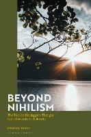 Beyond Nihilism: The Turn in Heidegger’s Thought from Nietzsche to Hölderlin - Dominic Kelly - cover