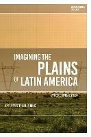 Imagining the Plains of Latin America: An Ecocritical Study - Axel Pérez Trujillo Diniz - cover