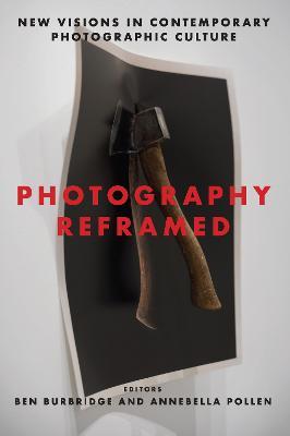 Photography Reframed: New Visions in Contemporary Photographic Culture - cover