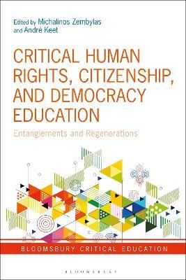 Critical Human Rights, Citizenship, and Democracy Education: Entanglements and Regenerations - cover