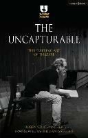 The Uncapturable: The Fleeting Art of Theatre - Rubén Szuchmacher - cover