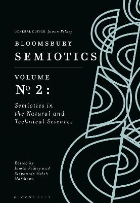 Bloomsbury Semiotics Volume 2: Semiotics in the Natural and Technical Sciences - cover