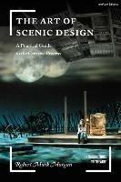 The Art of Scenic Design: A Practical Guide to the Creative Process - Robert Mark Morgan - cover