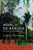 World is Africa: Writings on Diaspora Art - Eddie Chambers - cover