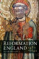 Reformation England 1480-1642 - Peter Marshall - cover