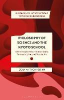 Philosophy of Science and The Kyoto School: An Introduction to Nishida Kitaro, Tanabe Hajime and Tosaka Jun - Dean Anthony Brink - cover