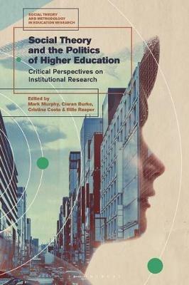 Social Theory and the Politics of Higher Education: Critical Perspectives on Institutional Research - cover