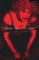 When I Fall ... If I Fall - Claire Dowie - cover