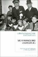 Vichy France and Everyday Life: Confronting the Challenges of Wartime, 1939-1945 - cover