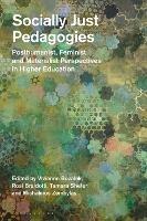 Socially Just Pedagogies: Posthumanist, Feminist and Materialist Perspectives in Higher Education - cover