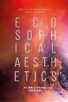 Ecosophical Aesthetics: Art, Ethics and Ecology with Guattari - cover